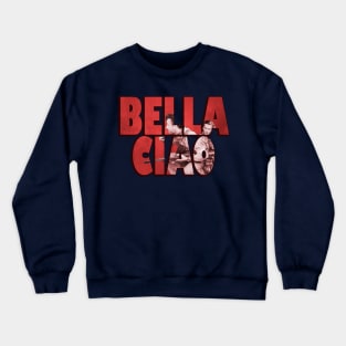 Bella Ciao Crewneck Sweatshirt